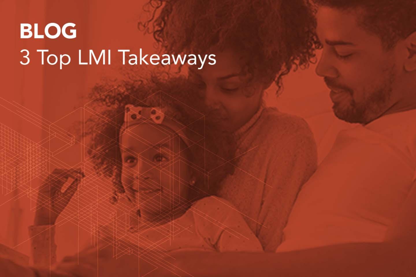 3 top LMI takeaways