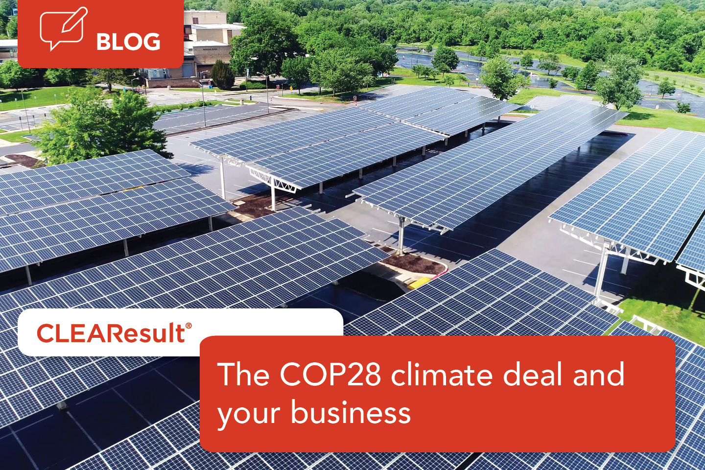 The COP28 Climate Deal And Your Business | CLEAResult